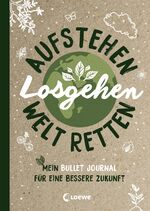 ISBN 9783743207851: Aufstehen, losgehen, Welt retten – Mein Bullet Journal für eine bessere Zukunft. Mit Tipps zum Umweltschutz für Klimaaktivisten