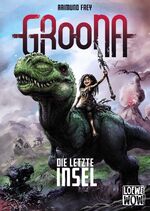 ISBN 9783743208605: Groona - Die letzte Insel – Jugendbuch ab 12 Jahre - Präsentiert von Loewe Wow! Wenn Lesen WOW macht