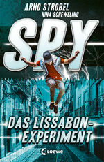 ISBN 9783743211315: SPY (Band 5) - Das Lissabon-Experiment - Spannender Agenten-Roman für Jugendliche ab 12 Jahre von Bestsellerautor Arno Strobel