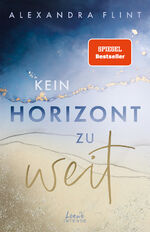 ISBN 9783743214071: Kein Horizont zu weit (Tales of Sylt, Band 1) - Eine ergreifende Liebesgeschichte auf der wunderschönen Insel Sylt - New-Adult-Reihenauftakt von SPIEGEL-Bestsellerautorin Alexandra Flint