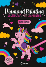 ISBN 9783743215412: Diamond Painting - Bastelspaß mit Diamanten - Einhörner