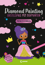 ISBN 9783743215436: Diamond Painting - Bastelspaß mit Diamanten - Prinzessinnen