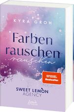 ISBN 9783743215450: Farbenrauschen (Sweet Lemon Agency, Band 2) - Enemies to Lovers mit Werbeagentur-Vibes – Bereit für Band 2 von Kyra Grohs heißer Office Romance?