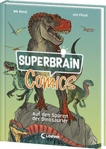 ISBN 9783743218017: Superbrain-Comics - Auf den Spuren der Dinosaurier - Comic-Zeitreise durch die Urzeit - Die coolsten Sachbücher der Welt