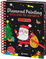 ISBN 9783743218086: Diamond Painting - Bastelspaß mit Diamanten - Weihnachten - Crystal Art mit 6 Motiven und über 2.000 Diamanten - Gestalte Bilder nach dem Malen-Nach-Zahlen-Prinzip - Ab 8 Jahren