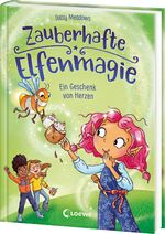 ISBN 9783743218482: Zauberhafte Elfenmagie (Band 2) - Ein Geschenk von Herzen - Komm mit ins Reich der Elfen - Spannendes Kinderbuch über Freundschaft und Hilfsbereitschaft - Mit DIY-Anleitung