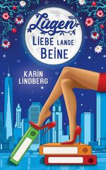 ISBN 9783743837454: Lügen, Liebe, lange Beine – Liebesroman