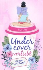 ISBN 9783743870772: Undercover verliebt - Liebesroman