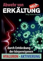 ISBN 9783743964495: Abwehr von Erkältung - durch Entdeckung der körpereigenen Hyaluron-Aktivierung