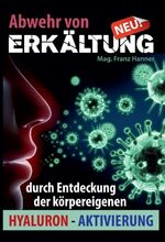 ISBN 9783743964501: Abwehr von Erkältung - durch Entdeckung der körpereigenen Hyaluron-Aktivierung