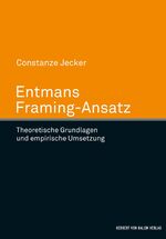 ISBN 9783744506144: Entmans Framing-Ansatz - Theoretische Grundlegung und empirische Umsetzung