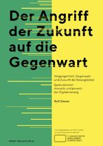 ISBN 9783744511933: Der Angriff der Zukunft auf die Gegenwart – Vergangenheit, Gegenwart und Zukunft der Bewegtbilder – Spekulationen diesseits und jenseits der Digitalisierung