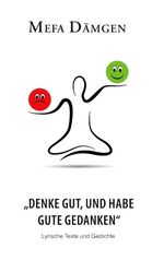 ISBN 9783744811545: "Denke gut, und habe gute Gedanken" – Lyrische Texte und Gedichte