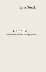 ISBN 9783744815031: Sententias - Philosophie in Sentenzen und Aphorismen