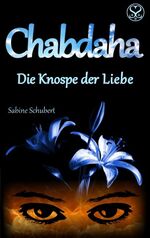 ISBN 9783744815789: Chabdaha – Die Knospe der Liebe