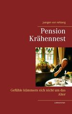 ISBN 9783744815864: Pension Krähennest – Gefühle kümmern sich nicht um das Alter