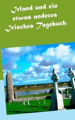 ISBN 9783744837996: Irland und ein etwas anderes Irisches Tagebuch