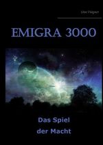 ISBN 9783744852593: Emigra 3000 – Das Spiel der Macht