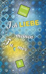 ISBN 9783744855846: Ich liebe meinen Turmor – 8. Mutation