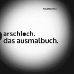 ISBN 9783744869010: Arschloch. – Das Ausmalbuch.