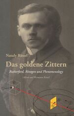 ISBN 9783744869072: Das goldene Zittern – Rutherford, Röntgen und die Phänomenologie