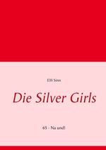 ISBN 9783744882248: Die Silver Girls - 65 - Na und!