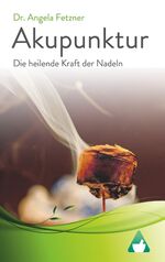 ISBN 9783744882606: Akupunktur - Die heilende Kraft der Nadeln