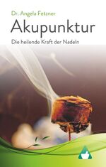 ISBN 9783744882613: Akupunktur - Die heilende Kraft der Nadeln