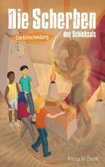 ISBN 9783744882774: Die Scherben des Schicksals - Die Entscheidung