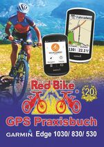 ISBN 9783744883382: GPS Praxisbuch Garmin Edge 1030 - & Edge 830, Edge 530: Funktionen, Einstellungen & Navigation