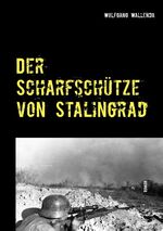 ISBN 9783744894555: Der Scharfschütze von Stalingrad