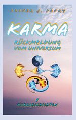 ISBN 9783744895415: Karma | Rückmeldung vom Universum | Oliver J. Petry | Taschenbuch | Paperback | 120 S. | Deutsch | 2023 | BoD - Books on Demand | EAN 9783744895415