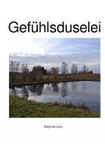 Sieglinde Lang: Gefuehlsduselei Sieglinde Lang: Gefuehlsduselei