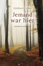 ISBN 9783745023527: Jemand war hier | Geschichten und Kurztexte | Edelhard Callies | Taschenbuch | 168 S. | Deutsch | 2017 | epubli | EAN 9783745023527