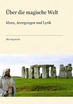 ISBN 9783745024104: Über die magische Welt – Ideen, Anregungen und Lyrik