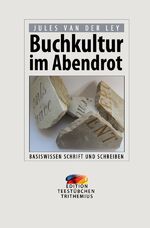 ISBN 9783745063301: Buchkultur im Abendrot – Basiswissen Schrift und Schreiben