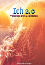 ISBN 9783745070781: Ich 2.0 - Vom Nerd zum Ladiesman