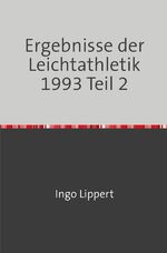 ISBN 9783745071177: Sportstatistik / Ergebnisse der Leichtathletik 1993 Teil 2