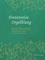 Sinnenreise Orgelklang - Festschrift zur