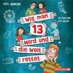 ISBN 9783745602234: Wie man 13 wird und die Welt rettet (Wie man 13 wird 3), 2 Audio-CD