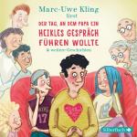 ISBN 9783745602777: Der Tag, an dem Papa ein heikles Gespräch führen wollte. Der Tag, an dem der Opa den Wasserkocher auf den Herd gestellt hat. Der Tag, an dem die Oma das Internet kaputt gemacht hat