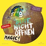 ISBN 9783745605280: Bitte nicht öffnen - Hörspiele 5: Magic! Das Hörspiel