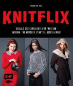 ISBN 9783745903072: KNITFLIX – Geniale Strickprojekte für Fans von Sabrina, The Witcher, Peaky Blinders und mehr - Bridgerton-Tuch, The Chilling Adventure of Sabrina-Spitzenkragen, Riverdale-Mütze, How to Sell Drugs Fast Online-Taschen, The Witcher-Pullover, Haus des Geldes-