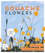 ISBN 9783745906691: Gouache Flowers – Vom Instagram-Star denaisx - Neuer Trend für Watercolor-Fans! – Florale Motive Schritt für Schritt malen