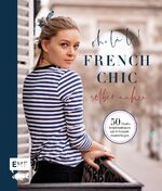 ISBN 9783745908916: Oh, là là! French Chic selber nähen - Die Capsule Wardrobe mit 50 Outfitkombinationen im französischen Look. Mit 6 Schnittmusterbogen