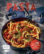 ISBN 9783745909623: Pasta la vista, Baby! - Über 70 Nudel-Rezepte zum Farfalle(n)