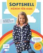 ISBN 9783745909685: Nähen für Kids mit Softshell – 10 Projekte für jedes Wetter in den Größen 92 bis 128 – Mit 4 Schnittmusterbogen