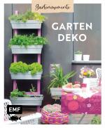 ISBN 9783745915112: Gartenmomente: Gartendeko – DIY-Projekte für Garten, Terrasse und Balkon zum Selbermachen