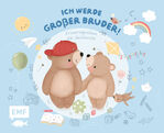 ISBN 9783745915457: Erinnerungsalbum für Geschwister: Ich werde großer Bruder! - Liebevoll illustriert mit vielen Seiten zum Ausfüllen und Einkleben von Fotos für die Zeit vor und nach der Geburt