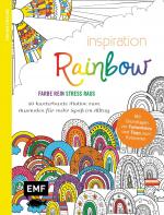 ISBN 9783745916096: Inspiration Rainbow – 50 kunterbunte Motive zum Ausmalen für mehr Spaß im Alltag - Mit allen Grundlagen zur Farbenlehre und Tipps zum Kolorieren – Farbe rein, Stress raus